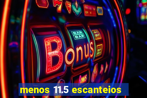 menos 11.5 escanteios