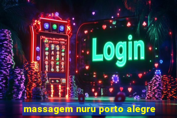 massagem nuru porto alegre