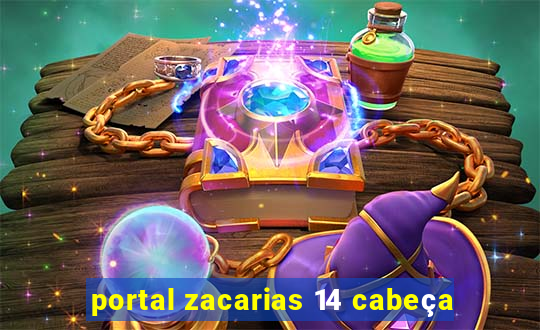 portal zacarias 14 cabeça