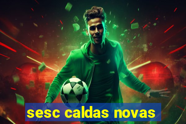 sesc caldas novas