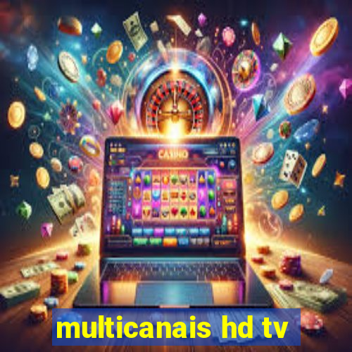 multicanais hd tv