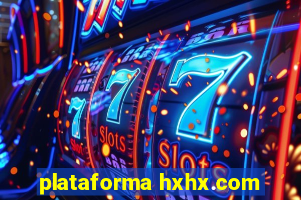 plataforma hxhx.com