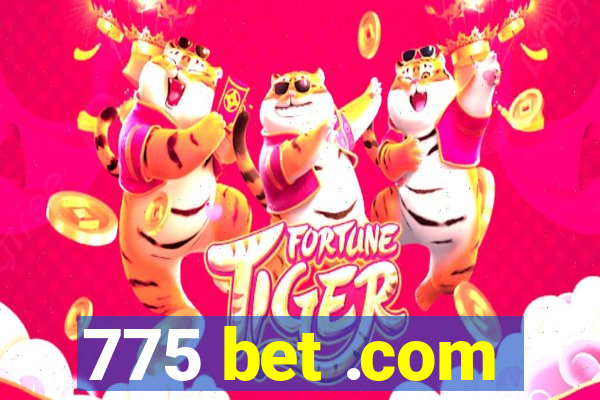 775 bet .com