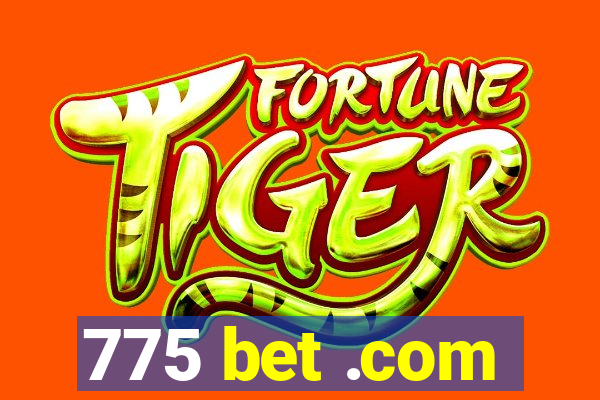 775 bet .com