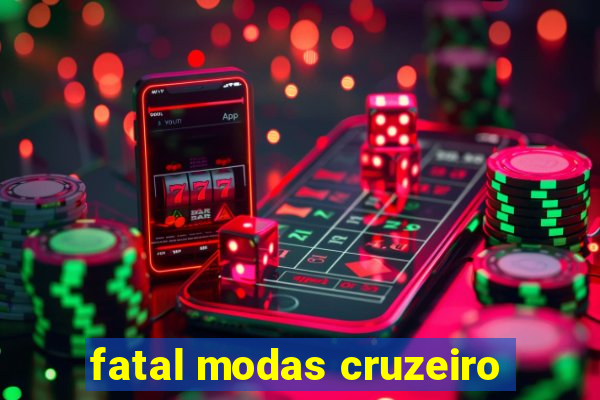 fatal modas cruzeiro