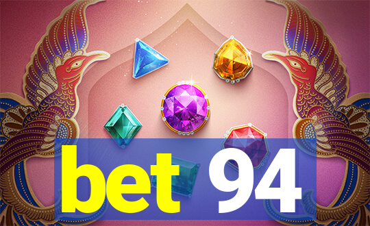 bet 94