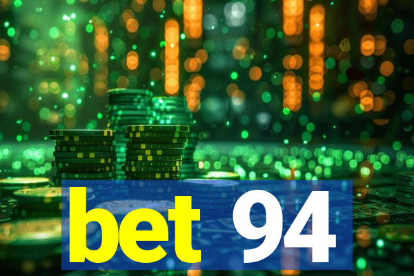 bet 94