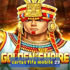 cartas fifa mobile 23