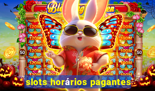 slots horários pagantes