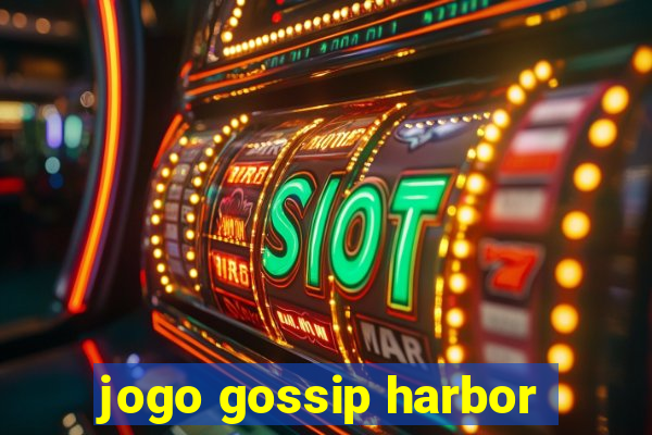 jogo gossip harbor