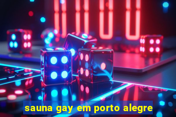 sauna gay em porto alegre