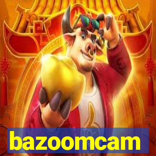 bazoomcam