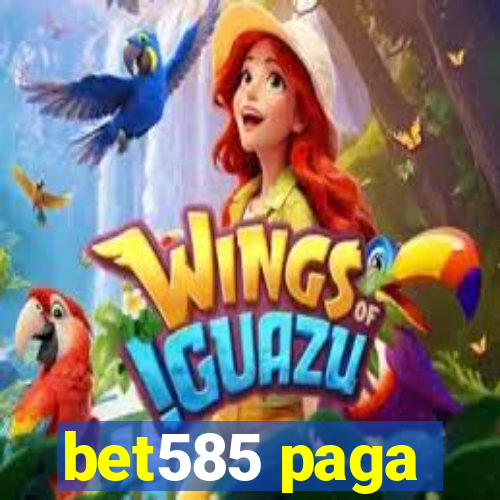 bet585 paga