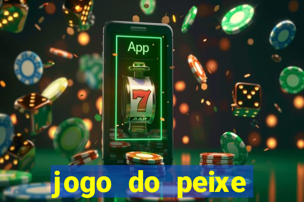 jogo do peixe ganhar dinheiro