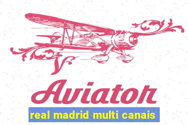 real madrid multi canais