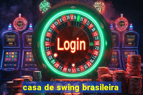 casa de swing brasileira