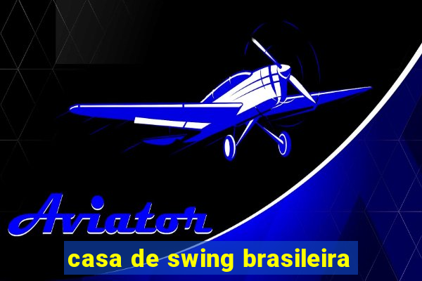 casa de swing brasileira