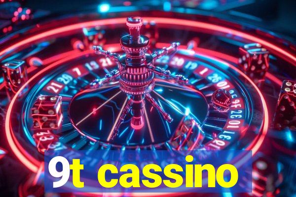 9t cassino