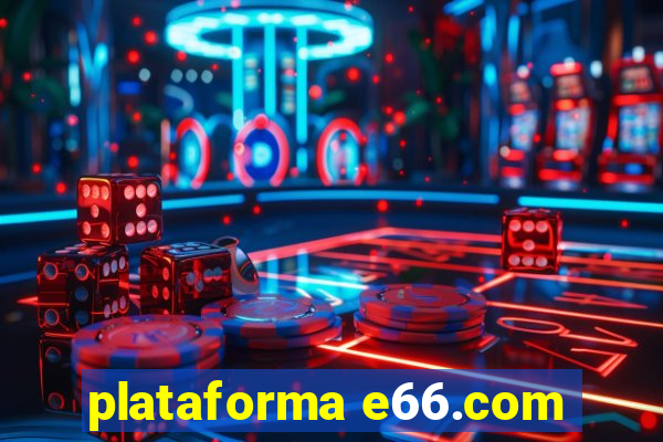 plataforma e66.com