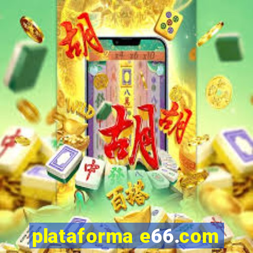 plataforma e66.com