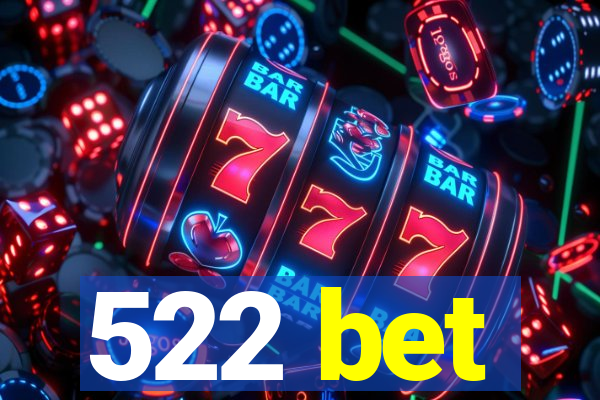 522 bet