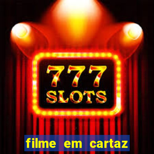 filme em cartaz cine araujo