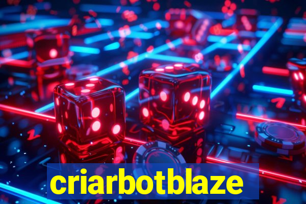 criarbotblaze