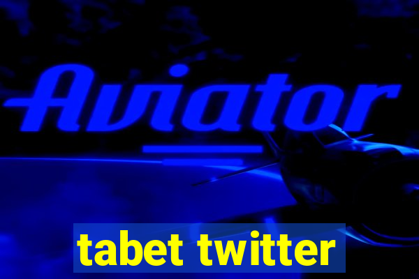 tabet twitter