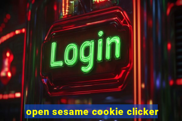 open sesame cookie clicker