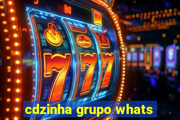 cdzinha grupo whats