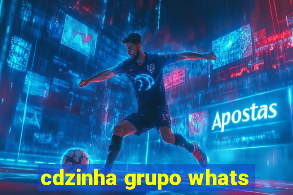 cdzinha grupo whats