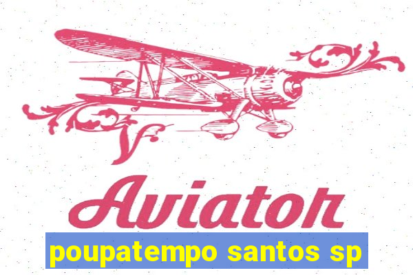 poupatempo santos sp