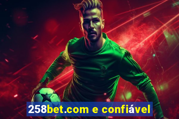 258bet.com e confiável