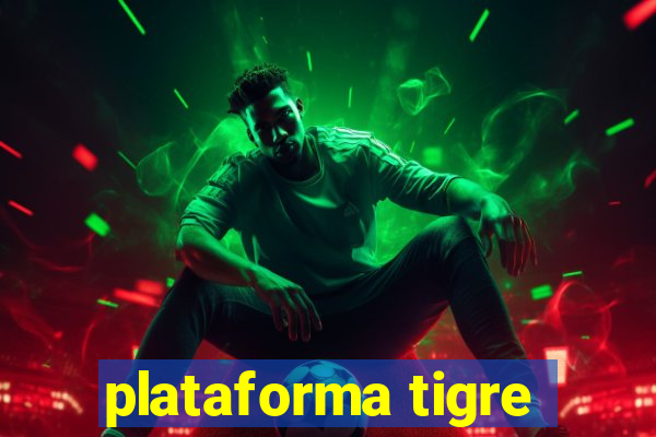 plataforma tigre