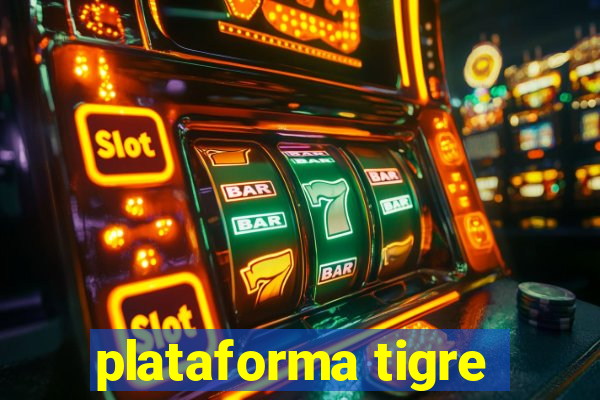 plataforma tigre