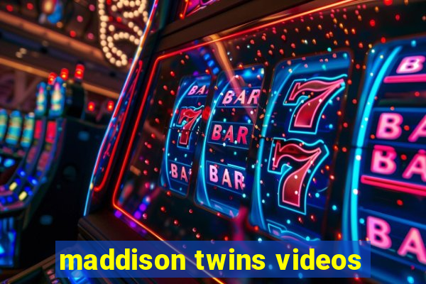 maddison twins videos