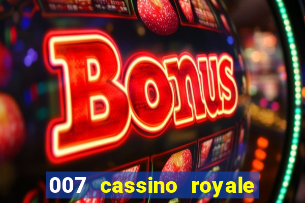 007 cassino royale dublado download