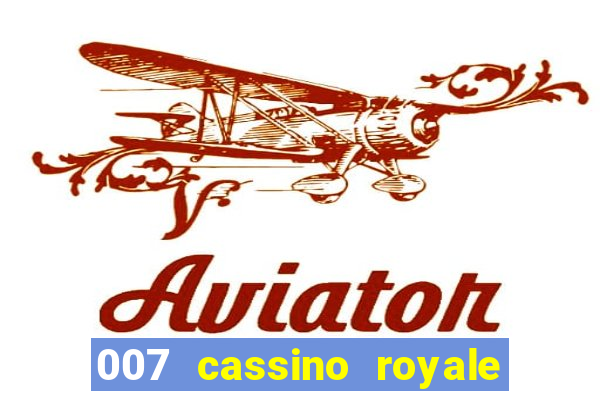 007 cassino royale dublado download