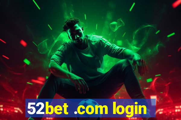 52bet .com login