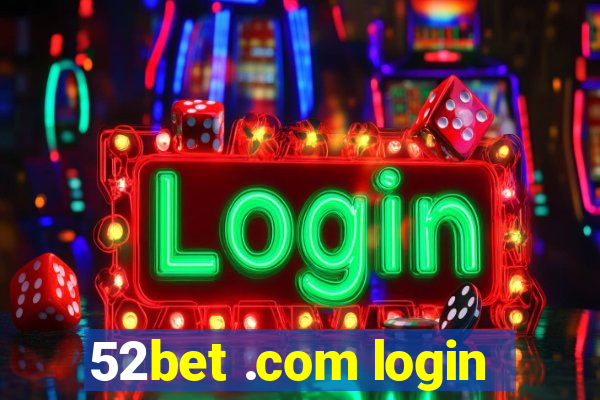 52bet .com login