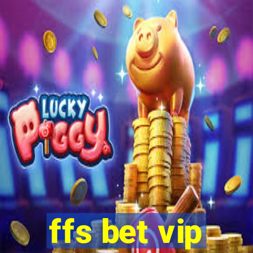 ffs bet vip