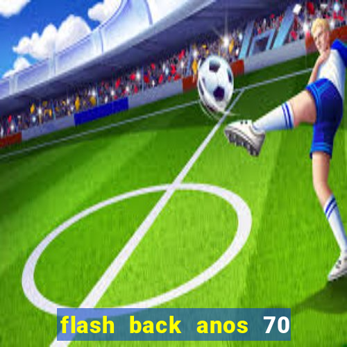 flash back anos 70 80 90 internacional download