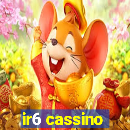 ir6 cassino