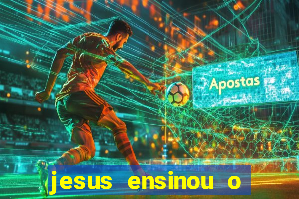 jesus ensinou o segredo da prosperidade