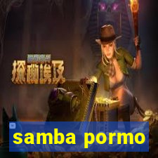 samba pormo