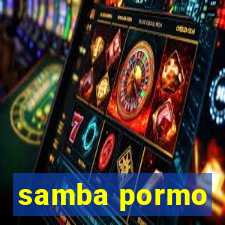 samba pormo