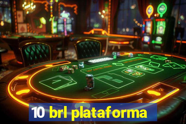 10 brl plataforma