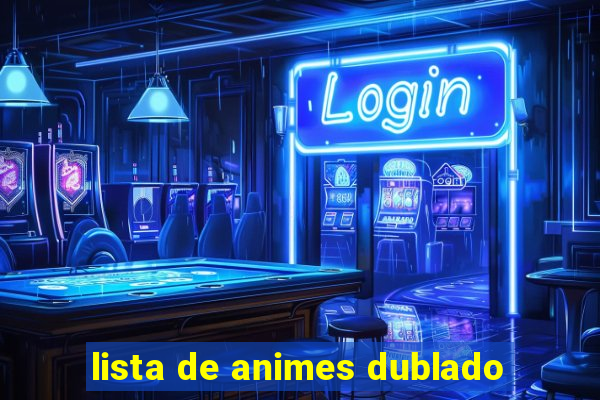 lista de animes dublado