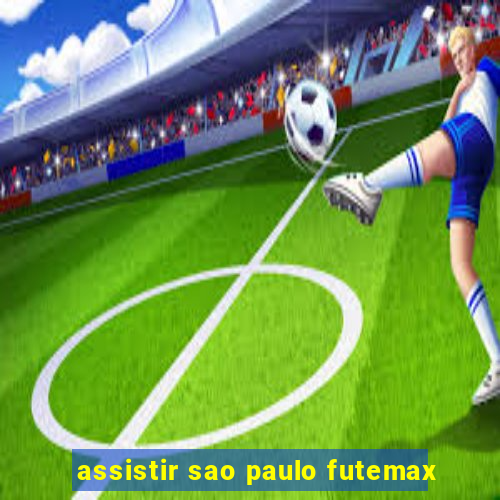 assistir sao paulo futemax