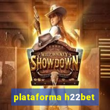 plataforma h22bet